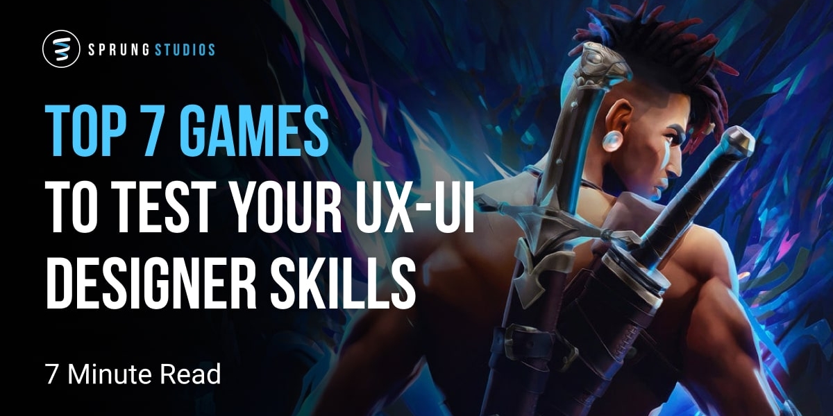 Top 7 Games to Test Your UI-UX Design Skills